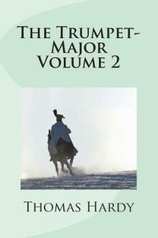 Cover of The Trumpet-Major Volume 2