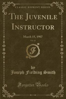 Book cover for The Juvenile Instructor, Vol. 42