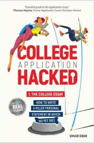 Cover of College Application Hacked: 1. the College Essay