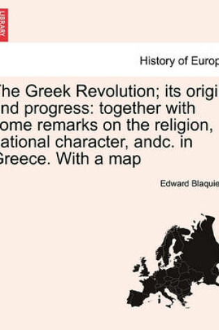 Cover of The Greek Revolution; Its Origin and Progress