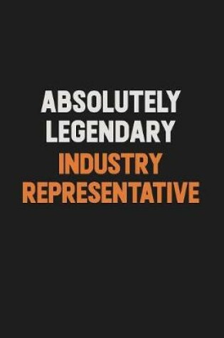 Cover of Absolutely Legendary Industry Representative