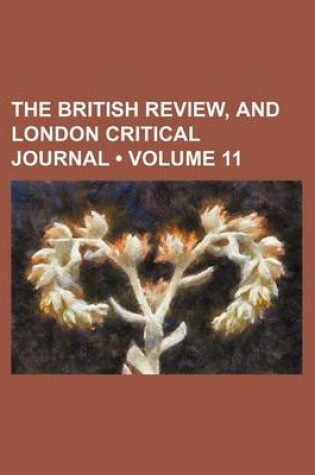 Cover of The British Review, and London Critical Journal (Volume 11)