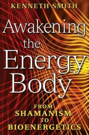 Cover of Awakening the Energy Body