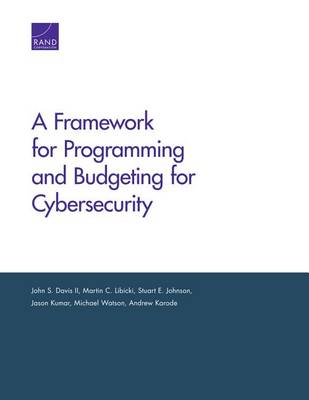 Book cover for A Framework for Programming and Budgeting for Cybersecurity