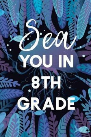 Cover of Sea You in the 8th Grade