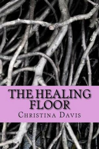 Cover of The healing floor