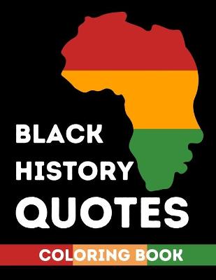 Book cover for Black History Quotes Coloring Book