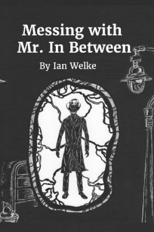 Cover of Messing With Mr. In-Between