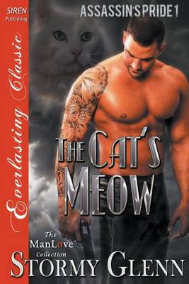 Cover of The Cat's Meow [Assassin's Pride 1] (Siren Publishing Everlasting Classic Manlove)