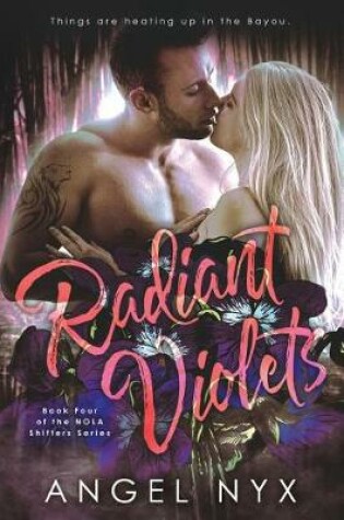 Cover of Radiant Violets Book Four of the NOLA Shifters Series