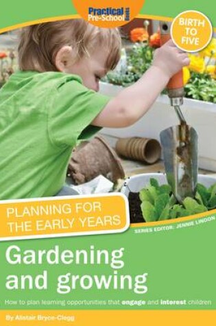 Cover of Planning for the Early Years: Gardening and Growing