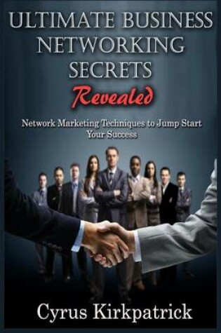Cover of Ultimate Business Networking Secrets Revealed