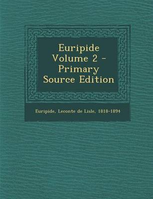 Book cover for Euripide Volume 2 - Primary Source Edition