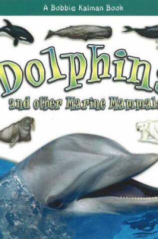 Cover of Dolphins and other Marine Mammals