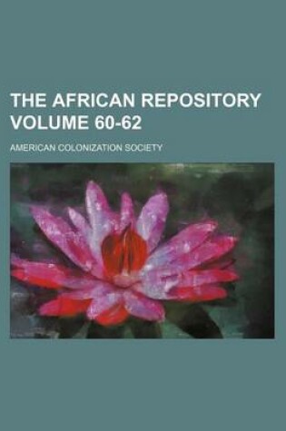 Cover of The African Repository Volume 60-62