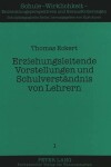 Book cover for Erziehungsleitende Vorstellungen Und Schulverstaendnis Von Lehrern