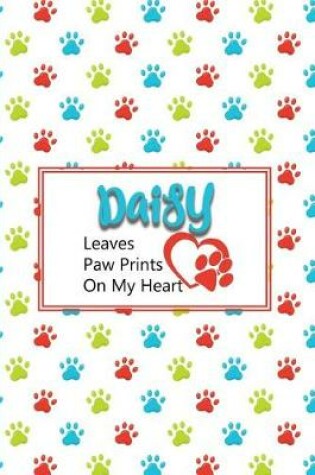 Cover of Daisy Leaves Paw Prints on My Heart