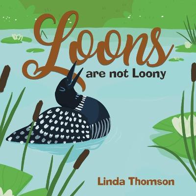 Book cover for Loons Are Not Loony