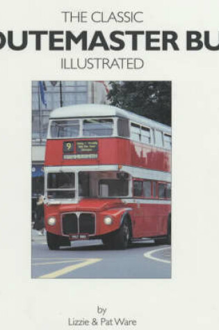 Cover of Classic Routemaster Bus Illustrated