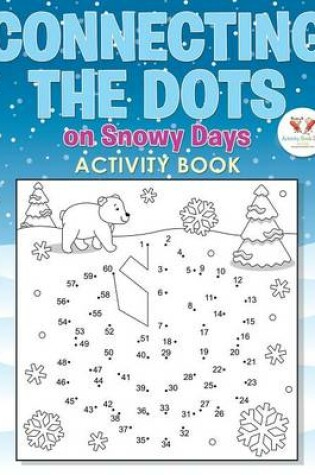 Cover of Connecting the Dots on Snowy Days Activity Book