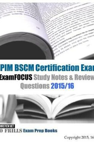 Cover of CPIM BSCM Certification Exam ExamFOCUS Study Notes & Review Questions 2015/16