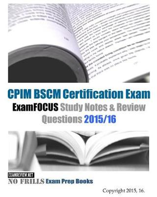 Book cover for CPIM BSCM Certification Exam ExamFOCUS Study Notes & Review Questions 2015/16