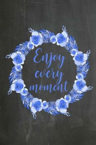 Cover of Chalkboard Journal - Enjoy Every Moment (Blue-Black)