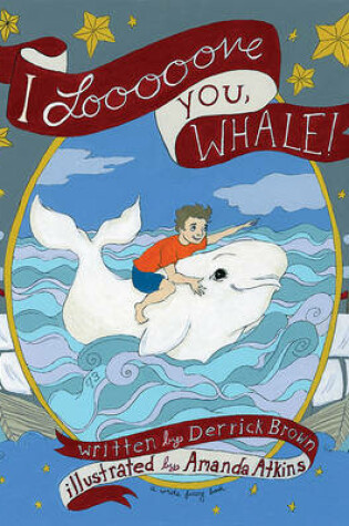 Cover of I Looooove You, Whale!