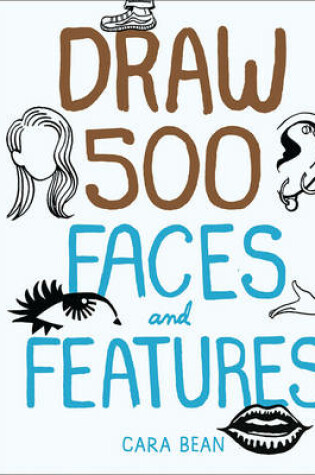 Cover of Draw 500 Faces and Features