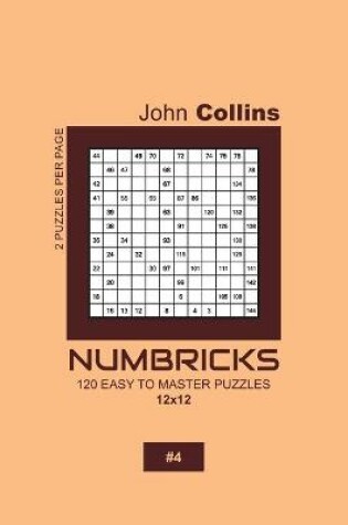 Cover of Numbricks - 120 Easy To Master Puzzles 12x12 - 4