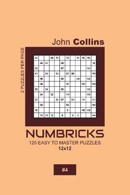 Cover of Numbricks - 120 Easy To Master Puzzles 12x12 - 4