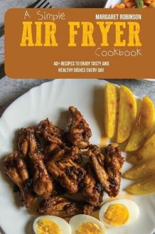 Cover of A Simple Air Fryer Cookbook