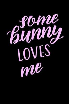 Book cover for Some Bunny Loves Me