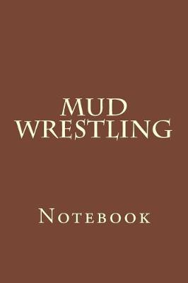 Book cover for Mud Wrestling