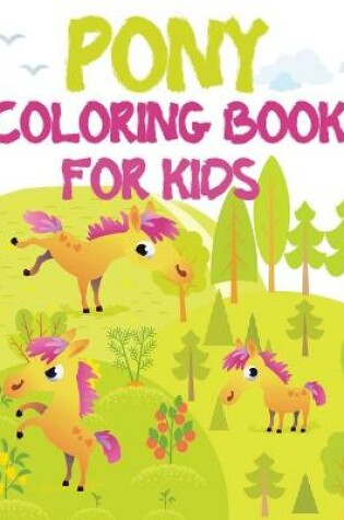 Cover of Pony Coloring Book for Kids