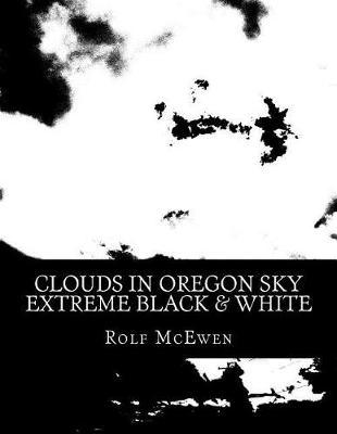 Book cover for Clouds in Oregon Sky - Extreme Black & White