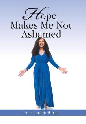 Book cover for Hope Makes Me Not Ashamed