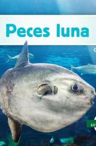 Cover of Peces Luna (Mola Ocean Sunfish)