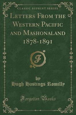 Book cover for Letters from the Western Pacific and Mashonaland 1878-1891 (Classic Reprint)