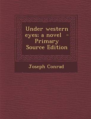 Book cover for Under Western Eyes; A Novel - Primary Source Edition