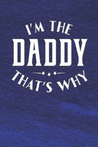 Cover of I'm The Daddy That's Why