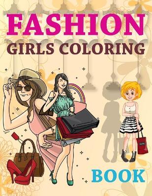 Cover of Fashion Girls Coloring Book