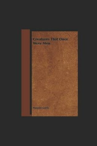 Cover of Creatures That Once Were Men ilustrated