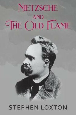 Cover of Nietzsche and The Old Flame