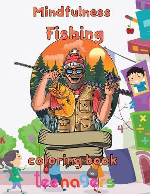 Book cover for Mindfulness Fishing Coloring Book Teenagers