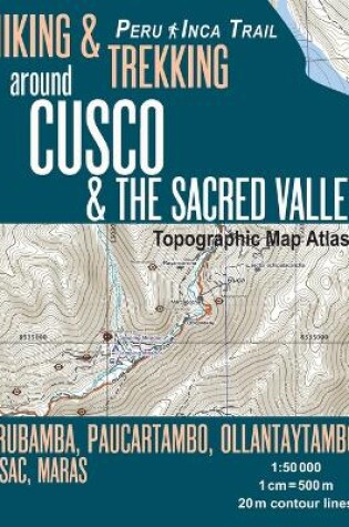 Cover of Hiking & Trekking around Cusco & The Sacred Valley Topographic Map Atlas 1