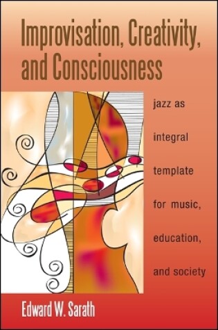 Cover of Improvisation, Creativity, and Consciousness