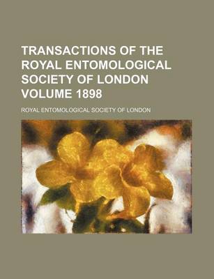 Book cover for Transactions of the Royal Entomological Society of London Volume 1898