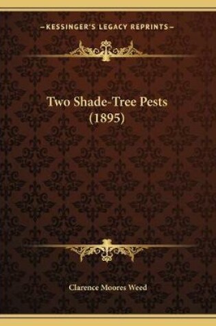 Cover of Two Shade-Tree Pests (1895)