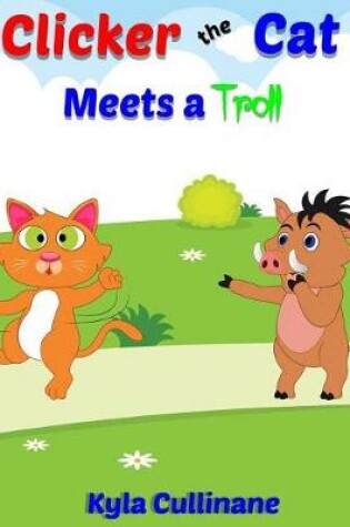 Cover of Clicker the Cat Meets a Troll